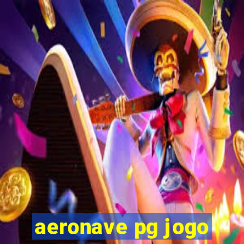 aeronave pg jogo